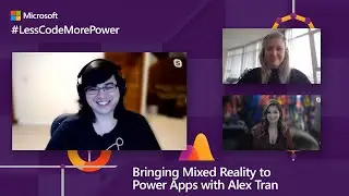 How to bring Mixed Reality to Power Apps with Alex Tran | 