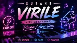 Suzane, Virile (Version Karaok&eacute; Piano/ Avec Voix)