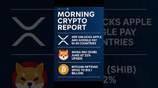 Morning Crypto Report: XRP Unlocks Apple and Google Pay in 40 Countries #news #viral #foryou