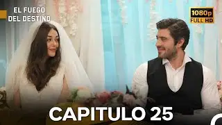 El Fuego del Destino Cap&iacute;tulo 25 Versi&oacute;n Larga (Doblado en Espa&ntilde;ol) FULL HD