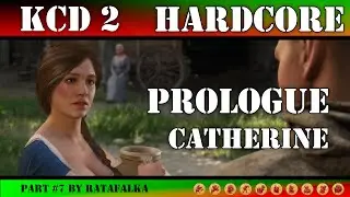 #KCD2 :7: Full #Hardcore : #Prologue : #Catherine #ratafalka