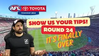 SHOW US YOUR TIPS! - Round 24 - 2024 AFL Season - Tips and Predictions