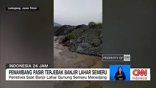 Penambang Pasir Terjebak Banjir Lahar Semeru