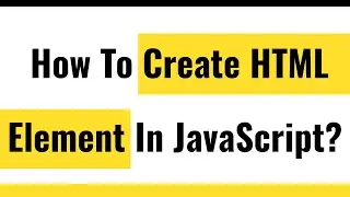 ✅ How To Create HTML Element Using JavaScript?
