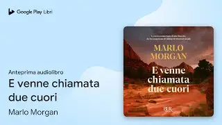E venne chiamata due cuori di Marlo Morgan &middot; Anteprima audiolibro