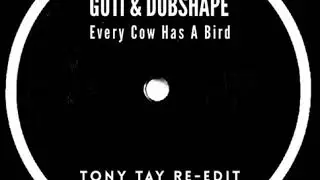 Guti & Dubshape - Every Cow Has A Bird (Tony Tay Re-Edit) [Unreleased 010]