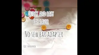 Super Fast and easy Ear Adapter for face mask using elastics/Ear saver/Ear Protector/DIY face Mask