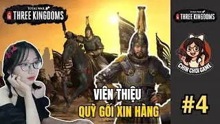Viên Thiệu Thua 2 Trận, Quỳ Gối Xin Hàng Trước Lưu Bị Hùng Mạnh | Total War: Three Kingdoms #4