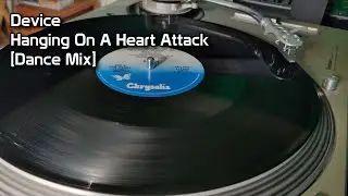Device - Hanging On A Heart Attack [Dance Mix] (1986)