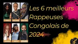 Les 6 Meilleures Rappeuses Congolaises de 2024