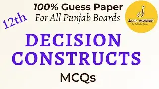 Decision Constructs| Computer Solved Past Papers for 2nd Year 2022| Important MCQs| Chapter 11