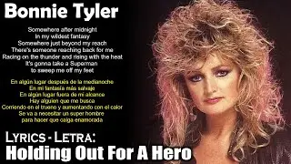 Bonnie Tyler - Holding Out For A Hero (Lyrics Spanish-English) (Español-Inglés)
