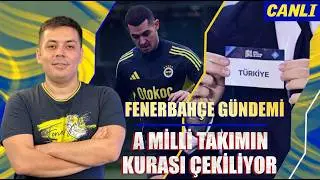 T&uuml;rk Milli Takımı'nın Uluslar Ligi kura &ccedil;ekimini birlikte takip ediyoruz | Fenerbah&ccedil;e g&uuml;ndemi