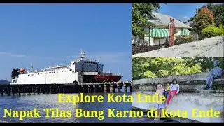 KELILING KOTA ENDE | NAPAK TILAS BUNG KARNO DI ENDE | Ende City | FLORES | NUSA TENGGARA TIMUR