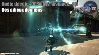 Final Fantasy XIV 6.0 - Qu&ecirc;te de r&ocirc;le - DPS physique distance 90 : Des adieux domiens