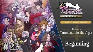 Ace Attorney Investigations Collection ~ Prosecutor's Gambit #23 - Turnabout for the Ages (Part 2)