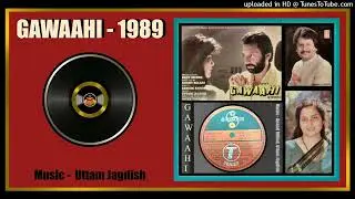 Dekh Ke Tumko - Pankaj Udhas,Anuradha Paudwal - Sardar Anjum - Uttam-Jagdish -  Gawaahi  - 1989 - Vi