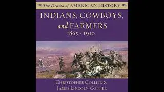 Indians, Cowboys, and Farmers and the Battle for the Great Plains: 1865&ndash;1910 - Christopher Collier