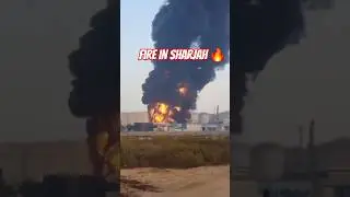 🔥 👩&zwj;🚒 🚒  ⛽️ Fire breakout in Sharjah UAE - Fuel storage facility fire in the Hamriyah Port 31 May 25