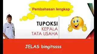 TATA USAHA SEKOLAH pembahasan lengkap ( bagian 2 ) TUPOKSI KASUBBAG TU