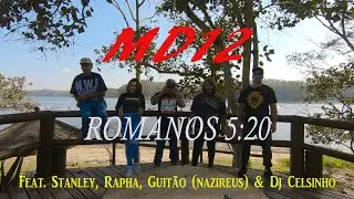 MD12 - Romanos 5:20 feat. Rapha, Guit&atilde;o (video Osw Produ&ccedil;&otilde;es)