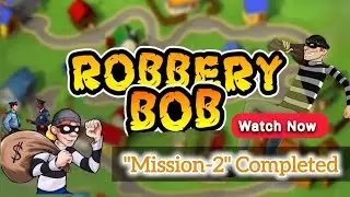 Robbery Bob Mission 2 🏃&zwj;♂️💰 | Perfect Stealth Run! | I get caught even once, the video ends 😬