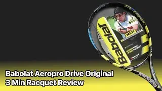 Babolat Aero Pro Drive Original - 3 Minute Tennis Racquet Review