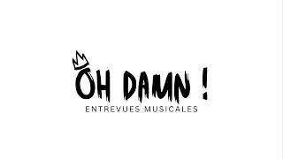 OH DAMN ! Entrevue avec DEEP KELINS