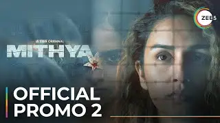 Mithya | Official Promo 2 | A ZEE5 Original | Streaming Now On ZEE5