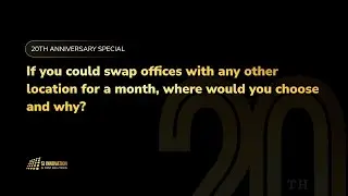 If you could swap offices with any other location for a month, where would you choose and why?