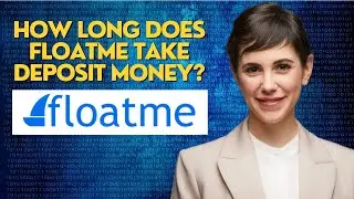 how long does floatme take deposit money?
