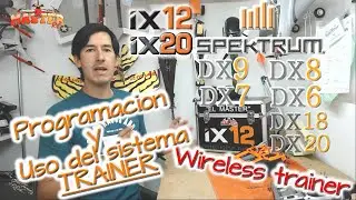 Tutorial CONFIGURACION sistema TRAINER en Spektrum IX20,IX12,DX20,DX18,DX9,DX8,DX7,DX6