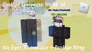 Trollge Universe Incident - Six Eyes Showcase + vs Trollge King
