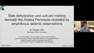 7.1 Shawn Wei - Slab dehydration and sub-arc melting beneath the Alaska Peninsula