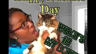 Happy Daddy Day & What's In My Box #2