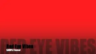 Red Eye Vibes --SAMPLE TEASER--