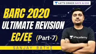 BARC 2020 Preparation EE/ECE | Ultimate Revision for Boosting BARC Rank (Part-7) | Mr. Sanjay Rathi