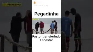 Pegadinha pastor transferindo