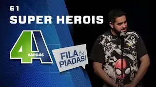 FILA DE PIADAS - SUPER-HERÓIS - #61