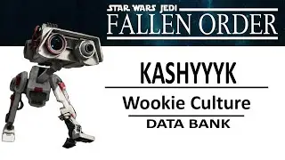 Star Wars Jedi Fallen Order | Wookie Culture Data Bank