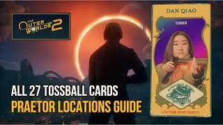 The Outer Worlds 2 – All 27 Pitch/Tossball Card Locations on Praetor - Whew, That’s Enough!