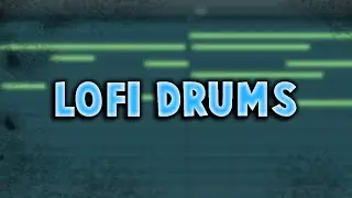 HOW TO MAKE LOFI DRUMS (FL Studio)