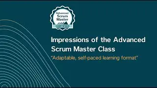 Impressions of the Advanced Scrum Master Class | SAFe Testimonials