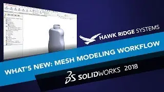 What's New SOLIDWORKS 2018: Mesh Modeling Enhancements