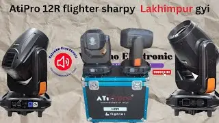 AtiPro sharpy 12R fighter sharpy Lakhimpur Kheri gyi | Best sharpy light in market | Atipro lights