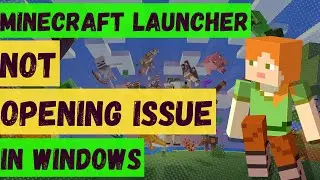 How To Fix Minecraft Launcher Not Opening Issue In Windows