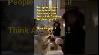 Global Beauty Parameters | Hollywood | Barbara Straisend | Mirror Has Two Faces | Human Misery & Us