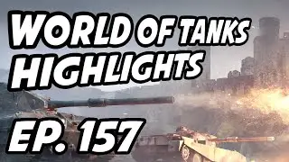 World of Tanks Daily Highlights | Ep. 157 | QuickyBaby, skill4ltu, ViIlageidiot, Circon