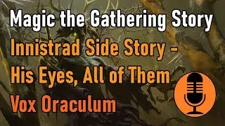 Magic the Gathering Story - Innistrad Side Story - His Eyes, All of Them
