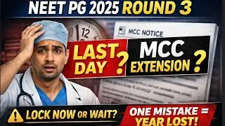 NEET PG 2025 Round 3 | Choice Filling LAST DAY? 🔥 MCC Extension Confirmed? | Locking Mistakes❌